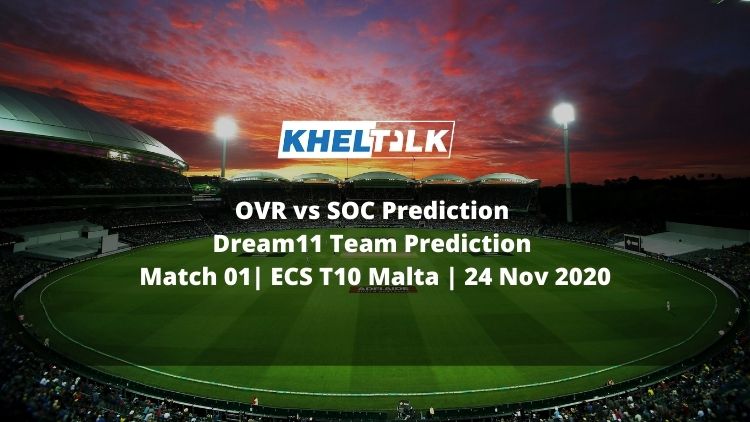 OVR vs SOC Prediction | Dream11 Team Prediction | Match 01| ECS T10 Malta | 24 Nov 2020