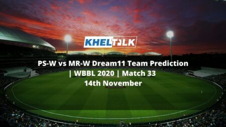 PS-W vs MR-W Dream11 Team Prediction | WBBL 2020 | Match 33 | 14th November