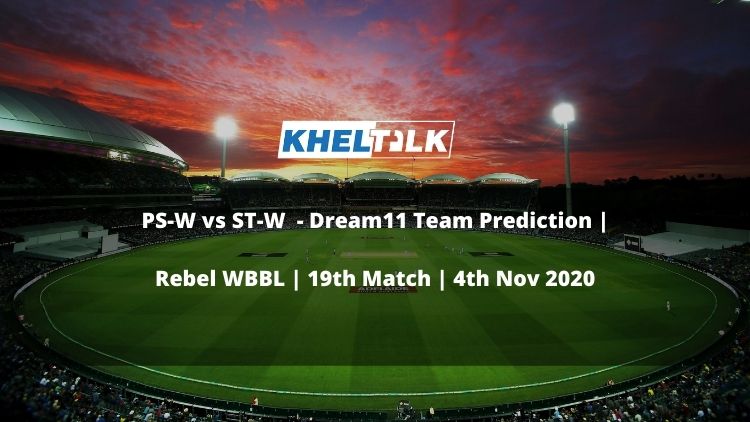 PS-W vs ST-W Dream11 Team Prediction | Rebel WBBL | 19th Match | 4th Nov 2020