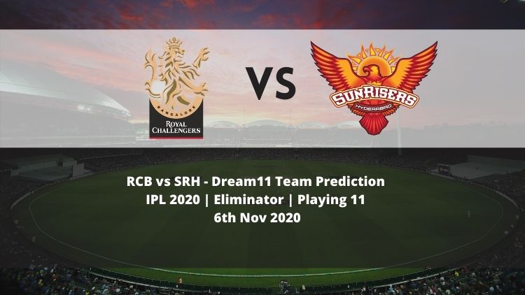 RCB vs SRH Dream11 Team Prediction | IPL 2020 | Eliminator | Playing 11 | 6th Nov 2020