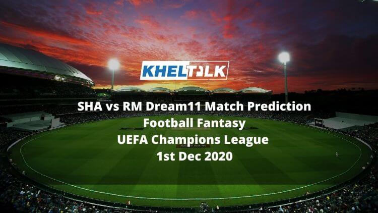 SHA vs RM Dream11 Match Prediction _ Football Fantasy _ UEFA Champions League _ 1st Dec 2020