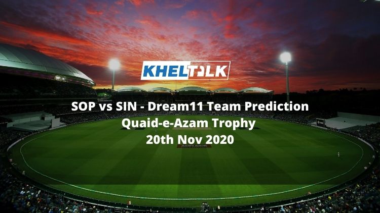 SOP vs SIN Dream11 Team Prediction | Quaid-e-Azam Trophy | 20th Nov 2020