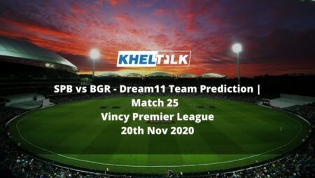 SPB vs BGR Dream11 Team Prediction | Match 25 | Dream11 Vincy Premier League | 20th Nov 2020