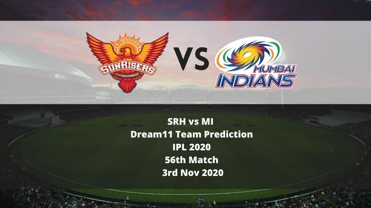 SRH vs MI Dream11 Team Prediction | IPL 2020 | 56th Match | 3rd Nov 2020