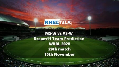 MS-W vs AS-W Dream11 Team Prediction | WBBL 2020 | 29th match | 10th November