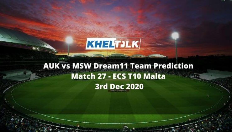 AUK vs MSW Dream11 Team Prediction _ Match 27 _ ECS T10 Malta _ 3rd Dec 2020