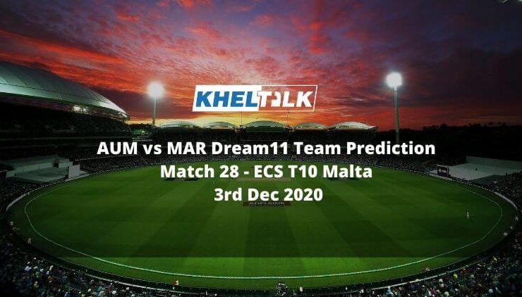 AUM vs MAR Dream11 Team Prediction _ Match 28 _ ECS T10 Malta _ 3rd Dec 2020