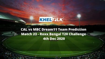 CAL vs MBC Dream11 Team Prediction | Match 23| Roxx Bengal T20 Challenge | 4th Dec 2020