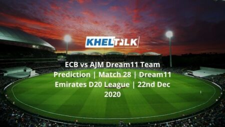ECB vs AJM Dream11 Team Prediction | Match 28 | Dream11 Emirates D20 League | 22nd Dec 2020