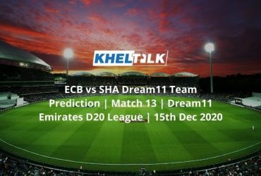 ECB vs SHA Dream11 Team Prediction _ Match 13 _ Dream11 Emirates D20 League _ 15th Dec 2020