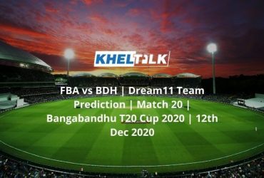 FBA-vs-BDH-_-Dream11-Team-Prediction-_-Match-20-_-Bangabandhu-T20-Cup-2020-_-12th-Dec-2020