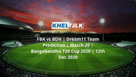 FBA vs BDH | Dream11 Team Prediction | Match 20 | Bangabandhu T20 Cup 2020 | 12th Dec 2020