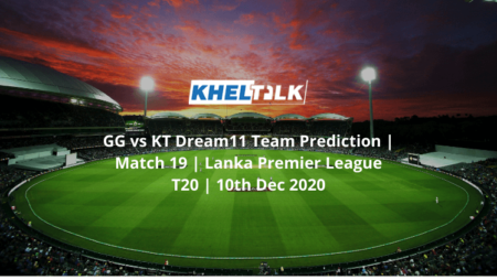 GG vs KT Dream11 Team Prediction | Match 19 | Lanka Premier League T20 | 10th Dec 2020