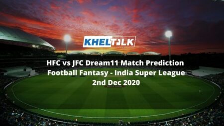 HFC vs JFC Dream11 Match Prediction | Match 14 | India Super League | Football Fantasy | 2nd Dec 2020