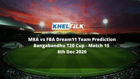 MRA vs FBA Dream11 Team Prediction | Bangabandhu T20 Cup | Match 15 | 8th Dec 2020