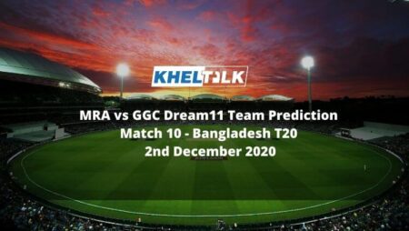 MRA vs GGC Dream11 Team Prediction | Match 10 | Bangladesh T20 | 2nd Dec 2020