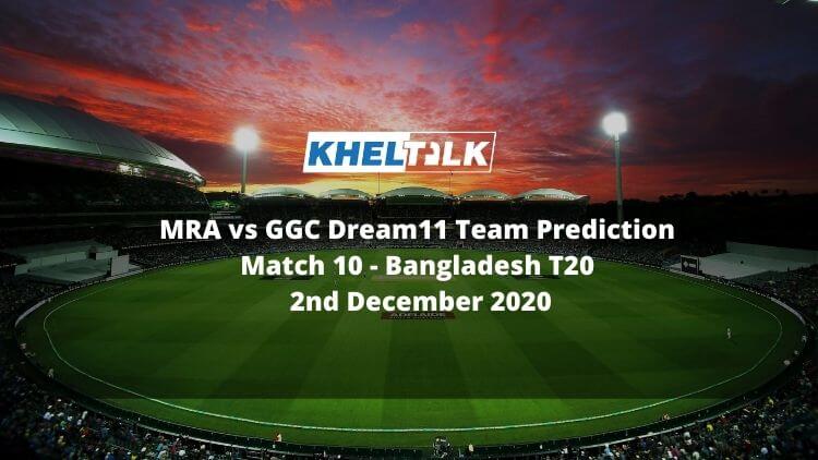 MRA vs GGC Dream11 Team Prediction _ Match 10 _ Bangladesh T20 _ 2nd December 2020