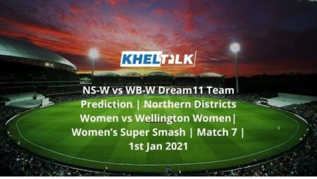 NS-W vs WB-W Dream11 Team Prediction | Northern Districts Women vs Wellington Women| Women’s Super Smash | Match 7 | 1st Jan 2021