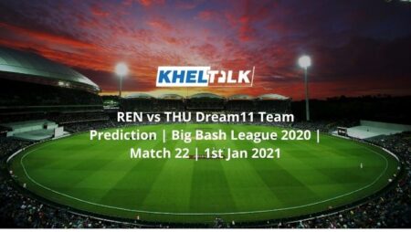 REN vs THU Dream11 Team Prediction | Big Bash League 2020 | Match 22 | 1st Jan 2021
