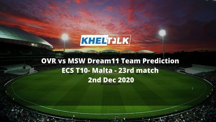 OVR vs MSW Dream11 Team Prediction _ ECS T10- Malta _ 23rd match _ 2nd Dec 2020