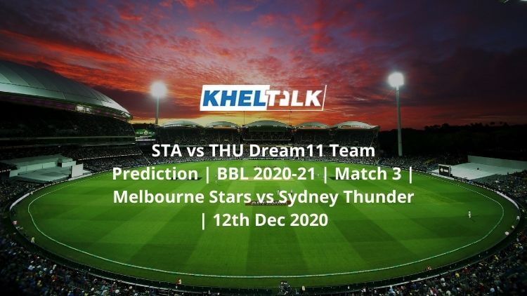 STA-vs-THU-Dream11-Team-Prediction-_-BBL-2020-21-_-Match-3-_-Melbourne-Stars-vs-Sydney-Thunder-_-12th-Dec-2020