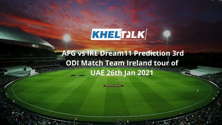 AFG vs IRE Dream11 Prediction 3rd ODI Match Team
