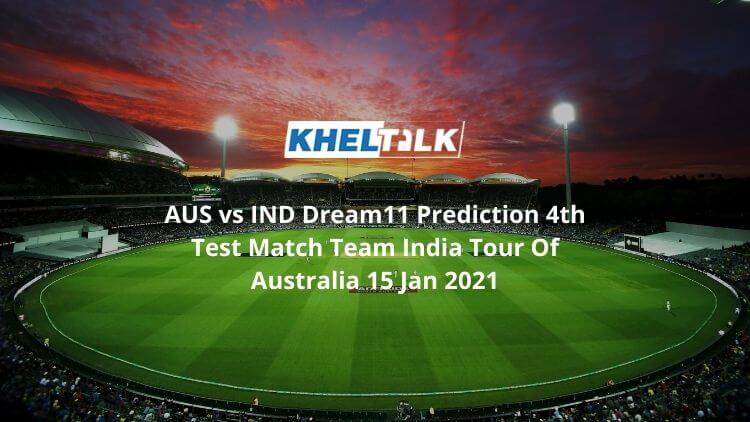 AUS vs IND Dream11 Prediction 4th Test Match Team India Tour Of Australia 15 Jan 2021