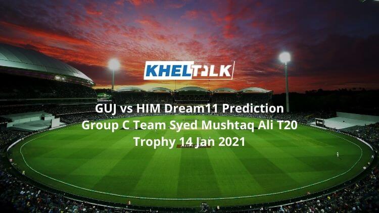 GUJ vs HIM Dream11 Prediction Group C Team Syed Mushtaq Ali T20 Trophy 14 Jan 2021