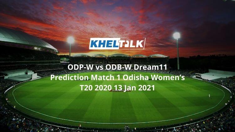 ODP-W vs ODB-W Dream11 Prediction Match 1 Odisha Women’s T20 2020 13 Jan 2021