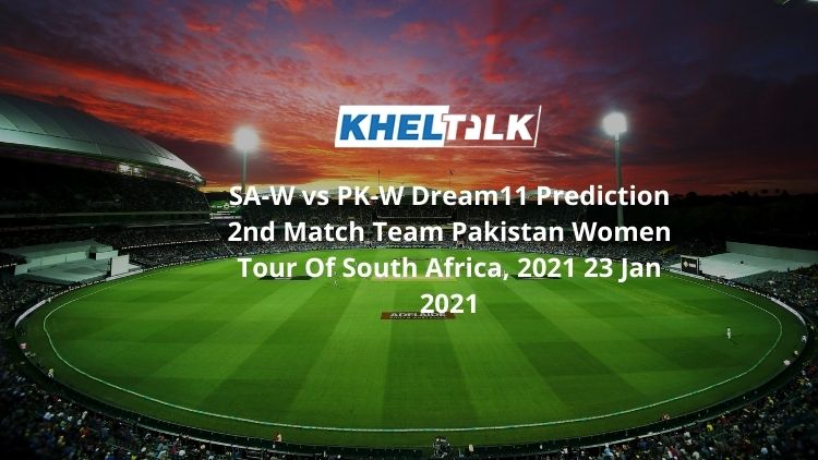 SA-W vs PK-W Dream11 Prediction 2nd Match Team Pakistan Women Tour Of South Africa, 2021 23 Jan 2021