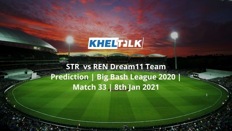 STR-vs-REN-Dream11-Team-Prediction-_-Big-Bash-League-2020-_-Match-33-_-8th-Jan-2021
