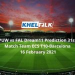 PUW vs FAL Dream11 Prediction 31st Match Team ECS T10-Barcelona 16 February 2021