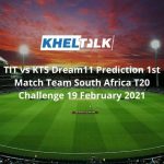 TIT vs KTS Dream11 Prediction 1st Match Team South Africa T20 Challenge 19 February 2021