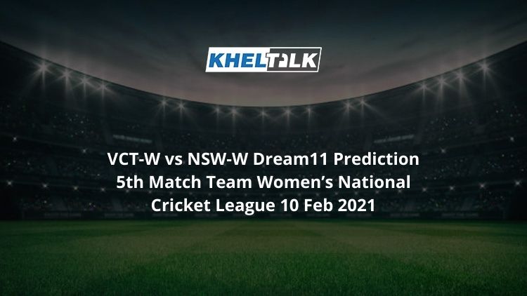 VCT-W vs NSW-W Dream11 Prediction 5th Match Team Women’s National Cricket League 10 Feb 2021