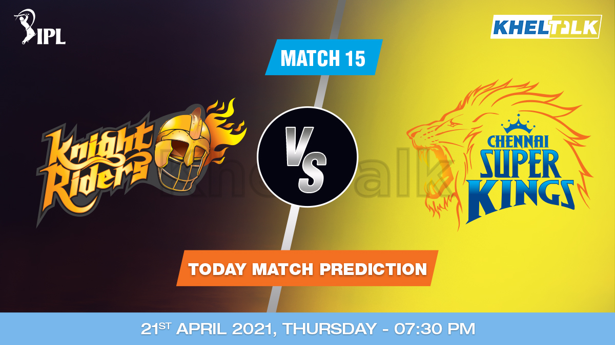 KKR vs CSK Today Match Prediction Cricket Betting Tips Match 15 IPL 2021 21st April
