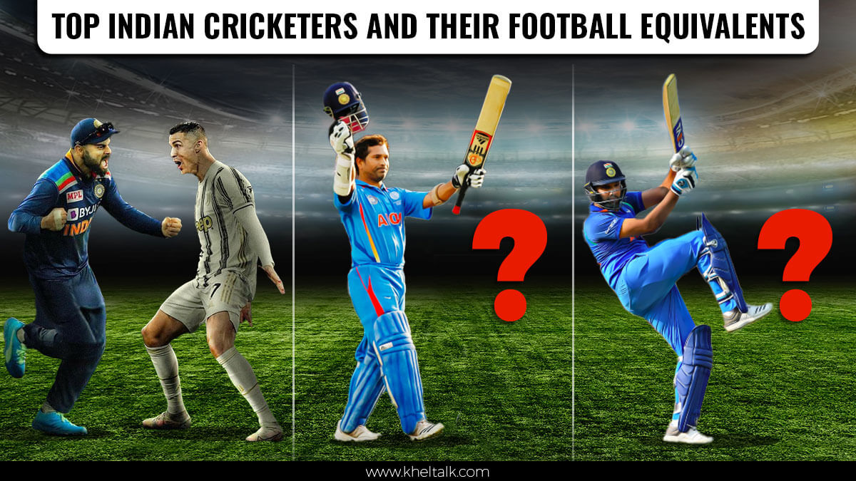 Top Indian Cricketers And Their Football Equivalents