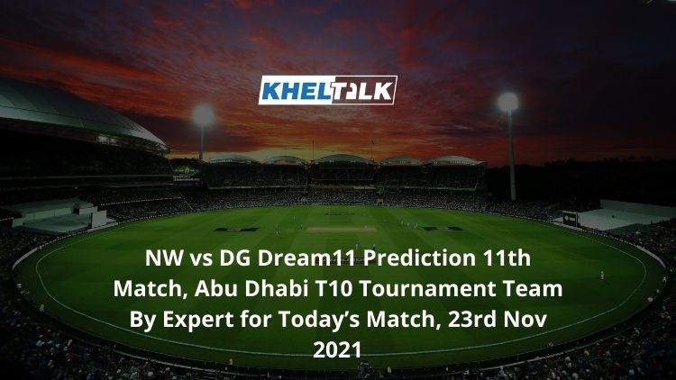 NW Vs DG Dream11 Prediction 11th Match, Abu Dhabi T10 Tournament Team ...