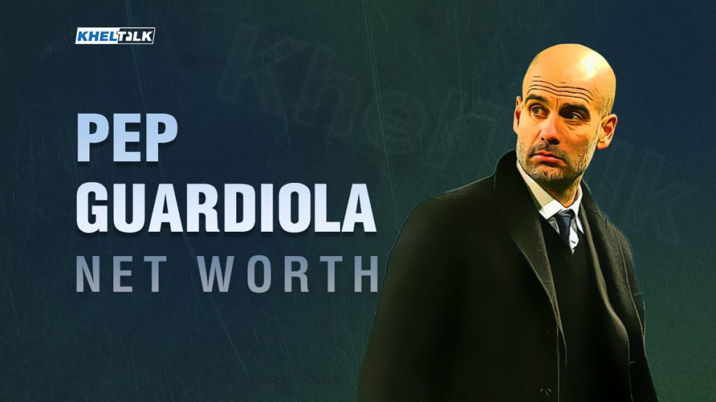 Pep Guardiola Net Worth Income Endorsements Cars Property Affairs 