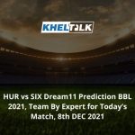 HUR vs SIX Dream11 Prediction