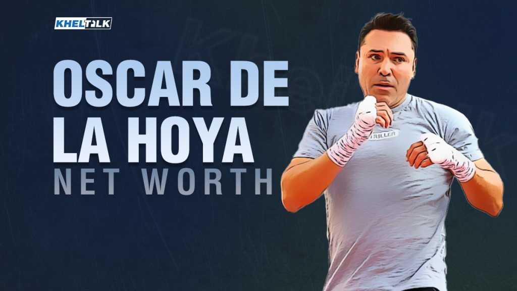 Oscar De La Hoya Net Worth 2021 Endorsements, Cars, Wages