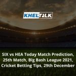 SIX-vs-HEA-Today-Match-Prediction
