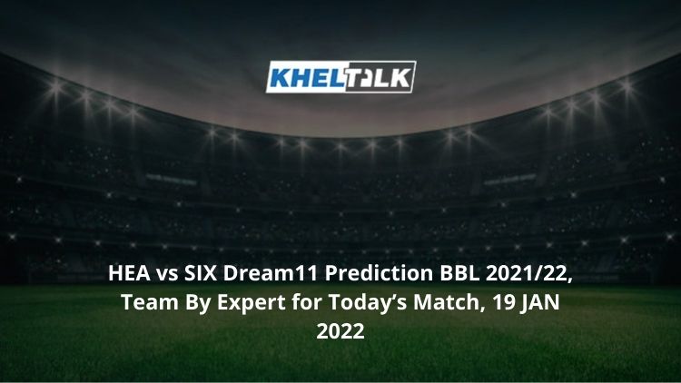 HEA-vs-SIX-Dream11-Prediction