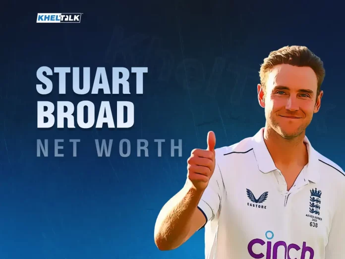 Stuart Broad Net worth