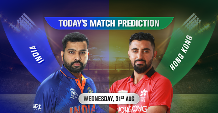 IND vs HK Today Match Prediction, 4th Match, Asia Cup 2022, 31st August